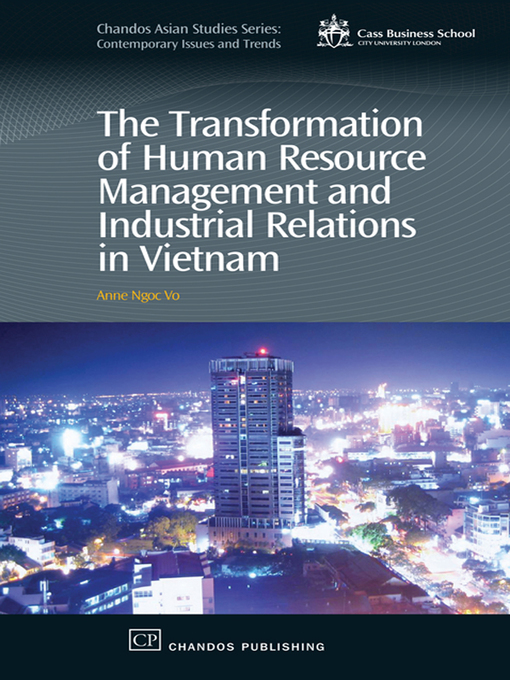 Title details for The Transformation of Human Resource Management and Industrial Relations in Vietnam by Anne Vo - Available